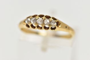 A LATE VICTORIAN 18CT GOLD FIVE STONE DIAMOND RING, designed as a row of five rose cut diamonds,