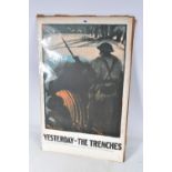 A LABOUR PARTY POSTER TITLED YESTERDAY - THE TRENCHES, this is a 1971 reprint of the 1923 original