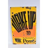 A TINPLATE ENAMEL ADVERTISING SIGN, 'Wake Up to The Birmingham Post', black lettering on yellow