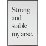 Jeremy Deller, British, b.1966- Strong and stable my arse, 2017; offset lithograph in an editio...