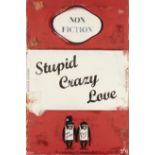 James McQueen, British b.1977- Stupid Crazy Love, 2023; mixed media print on wove, signed in pe...