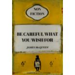 James McQueen, British b. 1977- Be Careful What You Wish For, 2022; mixed media on wove, signed...
