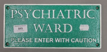 A Psychiatric Ward cast iron sign. 27 cm wide.