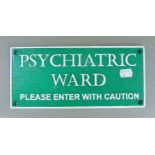 A Psychiatric Ward cast iron sign. 27 cm wide.