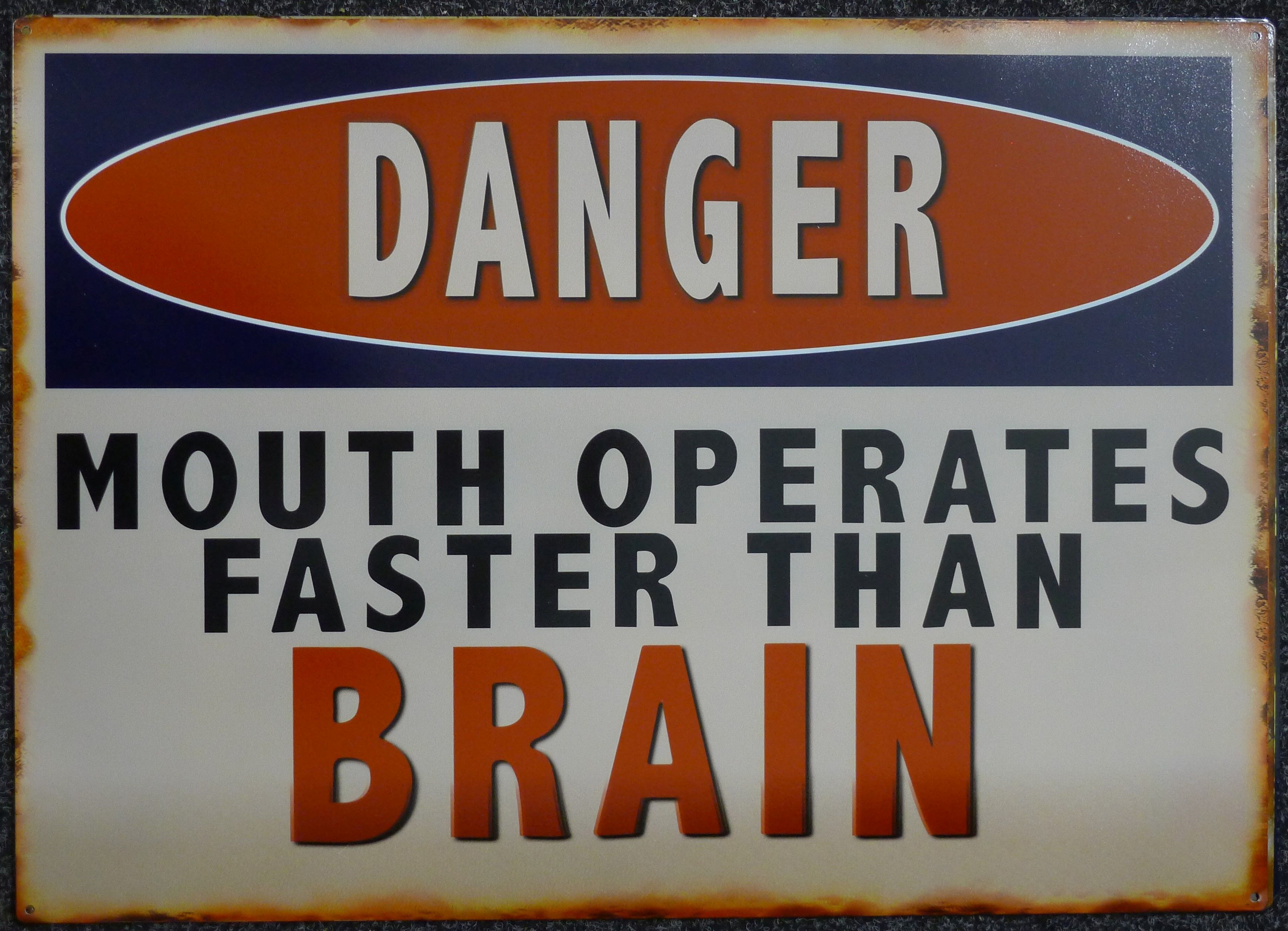 A Danger Mouth Operates Faster Than Brain tin sign. 70 x 50 cm.