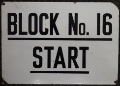 An enamel sign inscribed 'Block No.16 Start'. 43 x 30.5 cm.