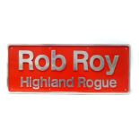 An Alloy Reproduction/Heavily Restored Locomotive Sign/Nameplate, 'Rob Roy Highland Rogue' (very