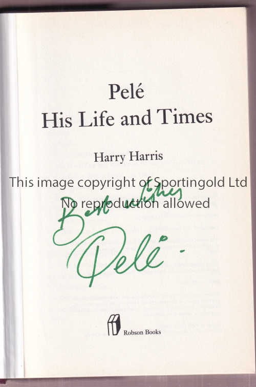 PELE AUTOGRAPHED BOOK Hardback book and dust cover, Pele His Life and Times, signed on the