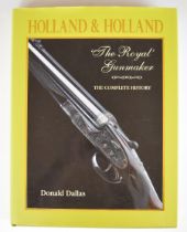 Holland & Holland The Royal Gunmaker The Complete History by Donald Dallas, Quiller Press, 2003,