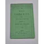 JUVENILE: BETTS (John, publisher): 'The Royal Tiger Hunt, with 9 illustrations, dissected as a