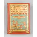 A HISTORY OF ANCIENT PERSIA, FROM ITS EARLIEST BEGINNINGS TO THE DEATH OF ALEXANDER THE GREAT,