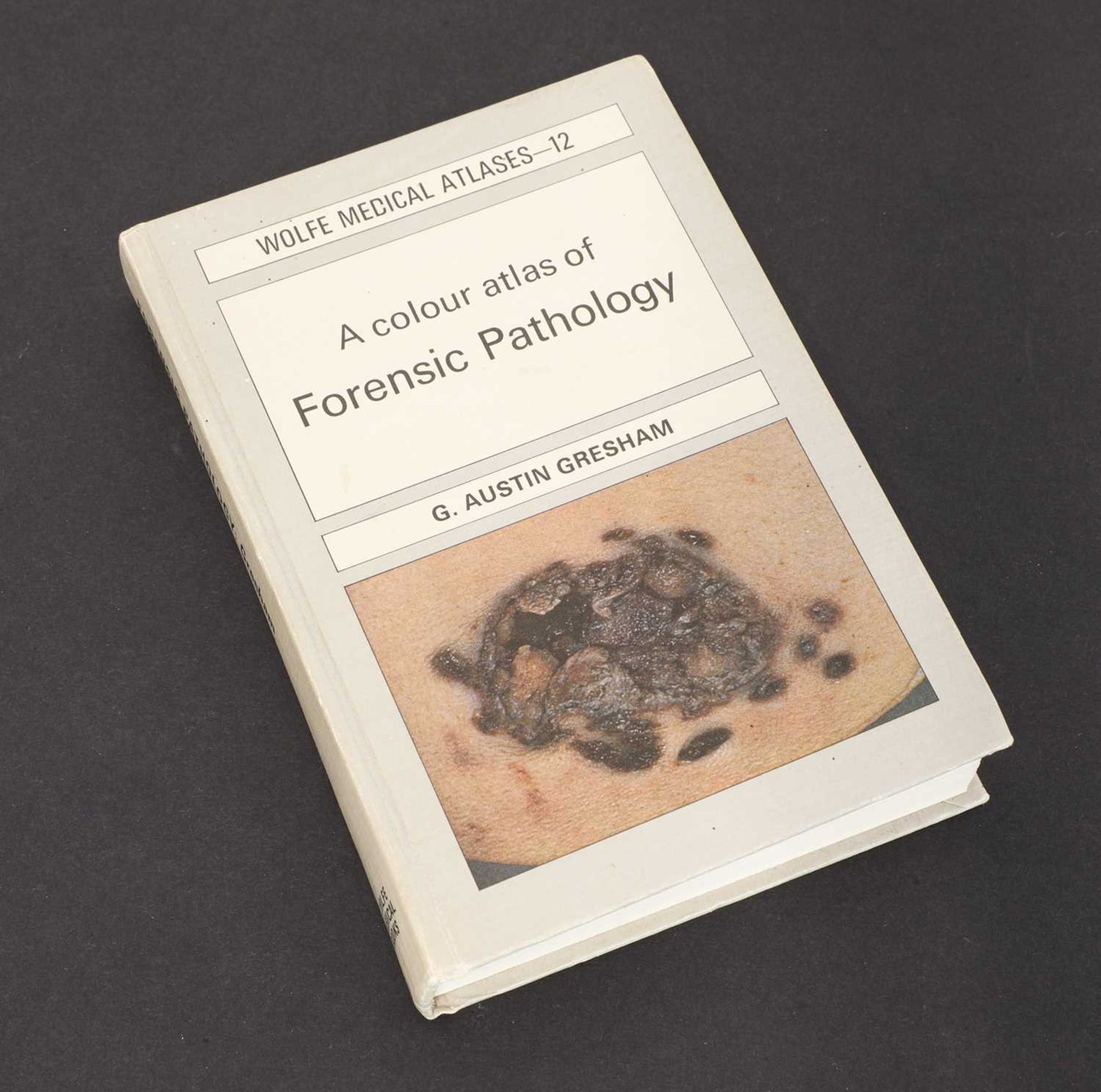 FORENSIC PATHOLOGY: Gresham, G. Austin: A Colour Atlas of Forensic Pathology