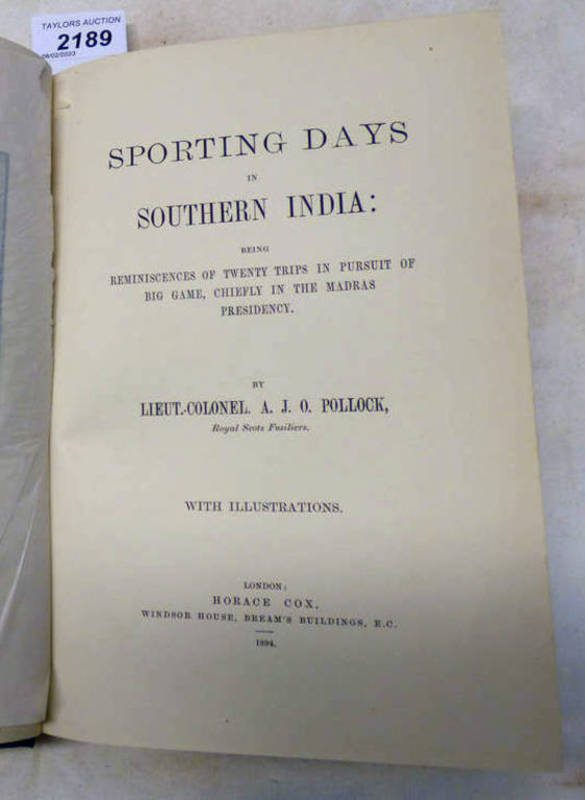SPORTING DAYS IN SOUTHERN INDIA: BEING REMINISCENCES OF TWENTY TRIPS IN PURSUIT OF BIG GAME,