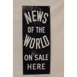 An enamel rectangular adverting sign "News of the World on Sale Here",