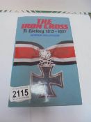 The Iron Cross, A History 1813-1957 by Gordon Williamson.