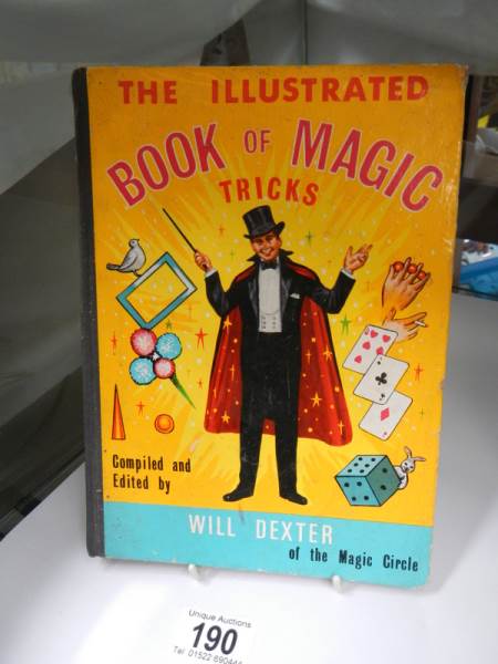 The Illustrated Book of Magic Tricks compiled and edited by Will Dexter of the Magic Circle.