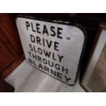 Please Drive Slowly Through Blarney alloy sign. {92 cm H x 62 cm W}.