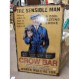 The Sensible Man Crow Bar Tobacco tin plate advertisement. {91 cm H x 61 cm W}.