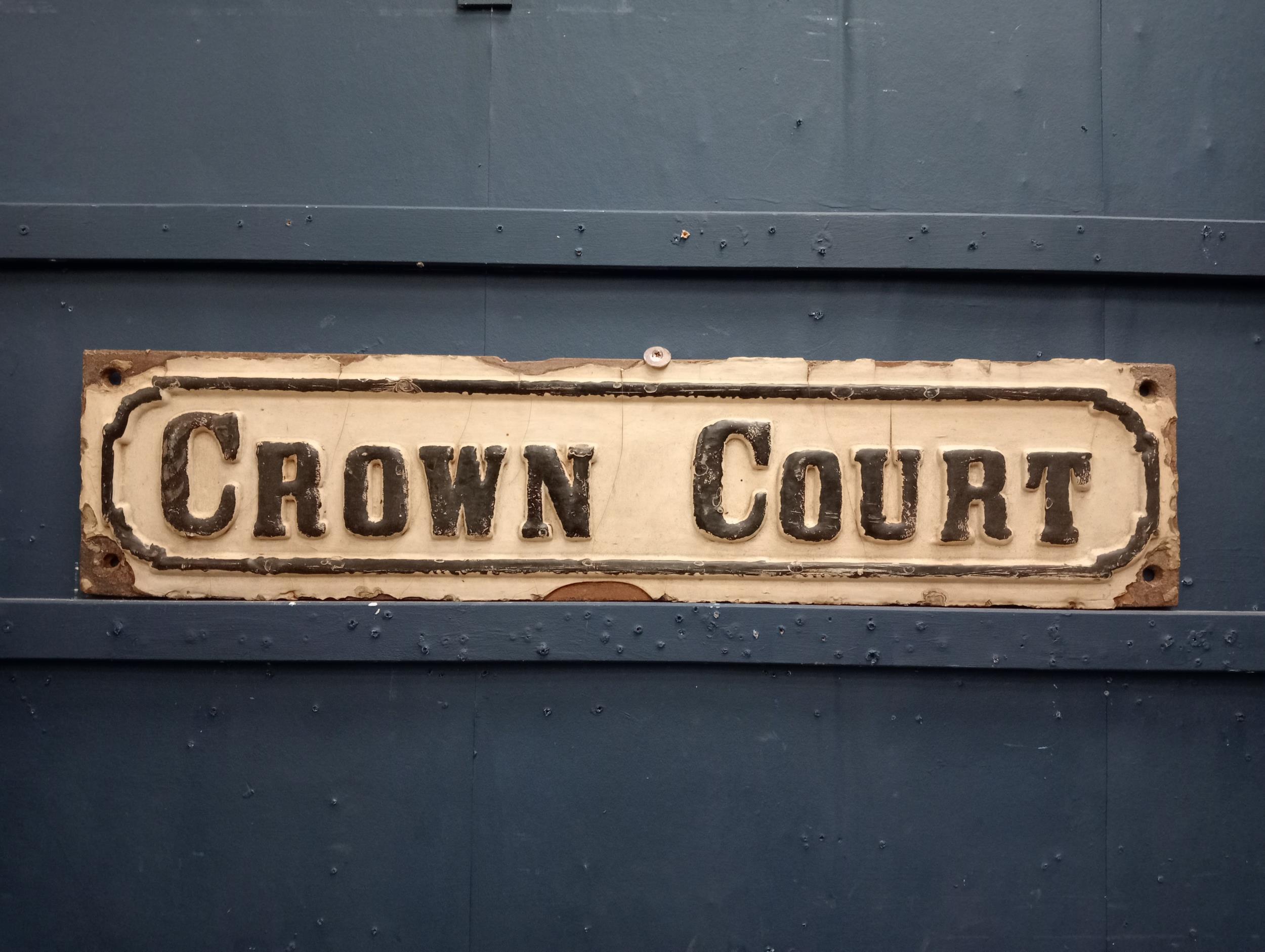Crown court cast iron street sign {H 22cm x W 97cm x D 2cm }.