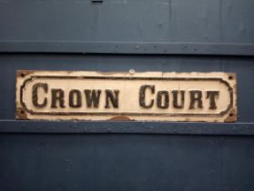 Crown court cast iron street sign {H 22cm x W 97cm x D 2cm }.