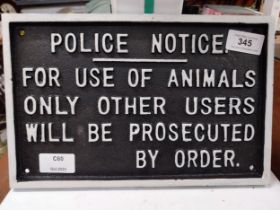 Cast iron Police Notice For Use of Animals only. {18 cm H x 28 cm W}.