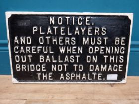 Platelayers and others must be careful when opening out ballast cast iron sign. {25 cm H x 43 cm