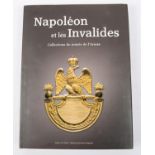 "Napoleon et les Invalides, collections du musee de l'Armée", beautifully illustrated catalogue, pub
