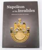 "Napoleon et les Invalides, collections du musee de l'Armée", beautifully illustrated catalogue, pub