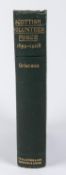 "The Scottish Volunteer Force 1859-1908" by Major General J M Grierson, pub Wm Blackwood and Sons,