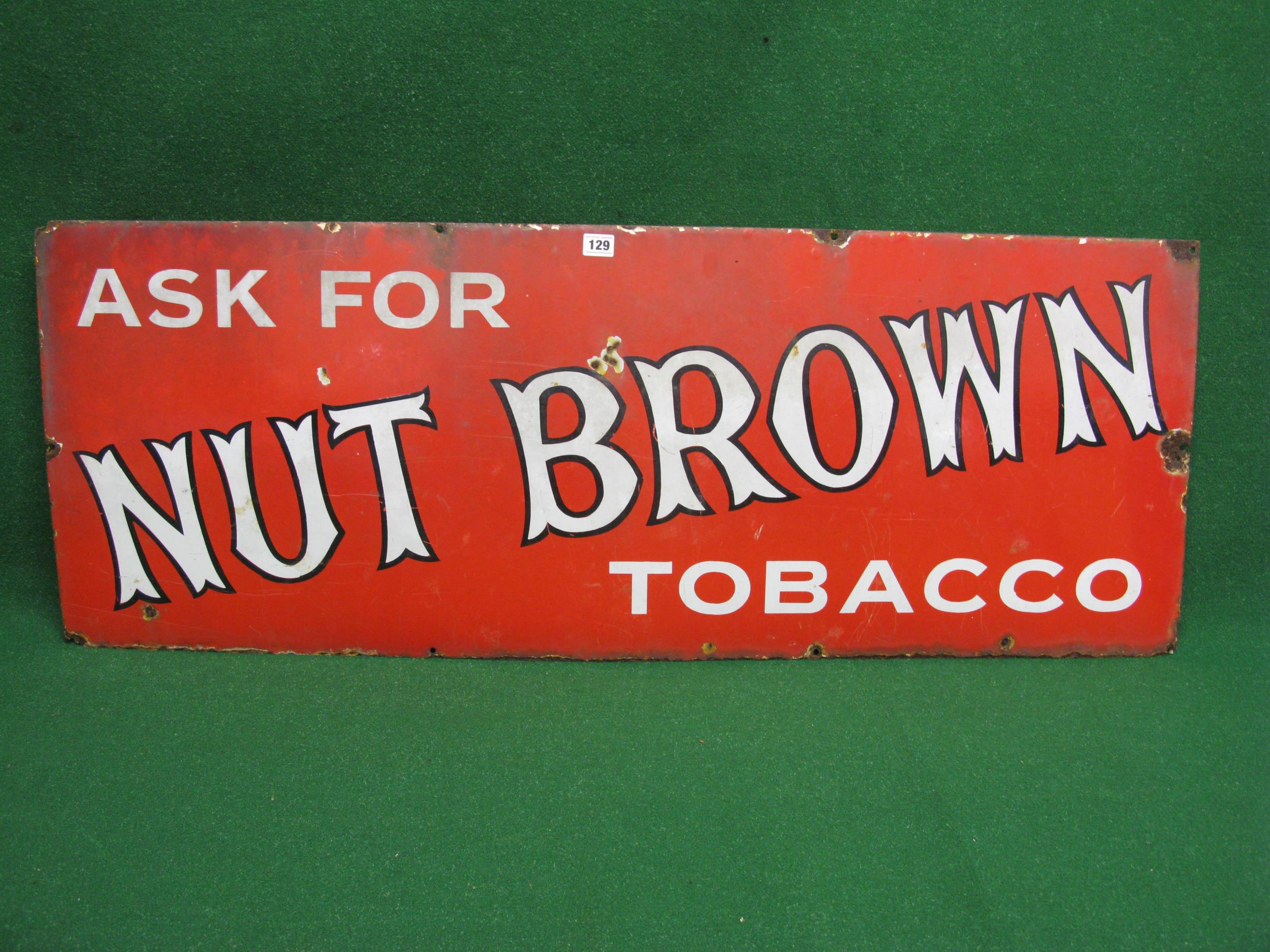 Enamel advertising sign Ask For Nut Brown Tobacco, black bordered white letters on a red ground -