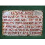 Enamelled Fragile Roof warning sign, red letters on a white ground - 22" x 13.5" Please note