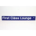 Railwayana - First Class Lounge metal sign, with white lettering on cobalt blue ground, approx 152cm