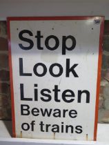 A British Rail 'Stop Look Listen Beware of Trains' metal sign - as removed condition - 60cm x 42cm