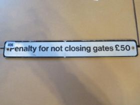 Metal railway sign 'Penalty For Not Closing Gate £50'