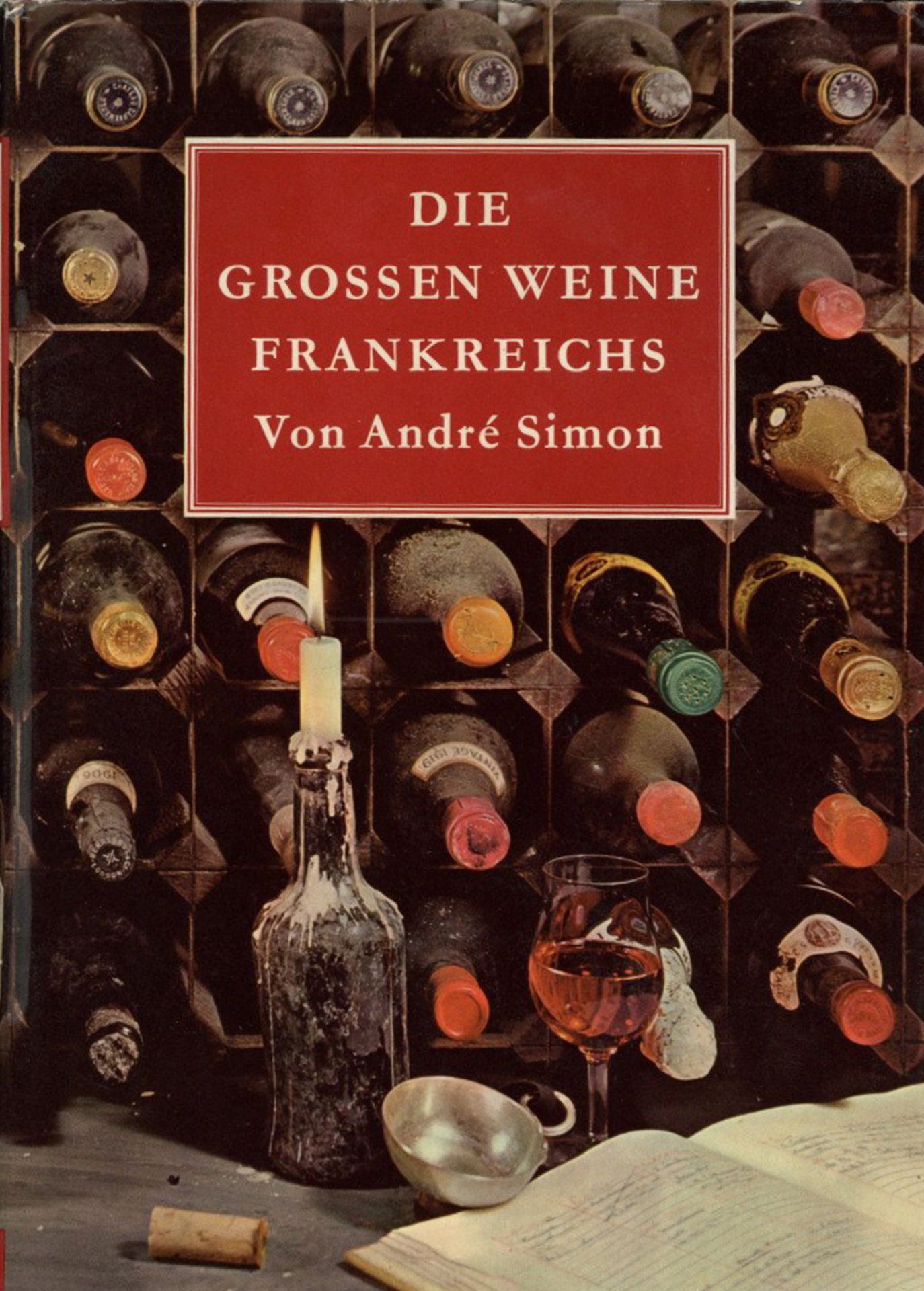 Wein Buch Die grossen Weine Frankreichs Hrsg. Simon, André 1958 Verlag Ullstein Berlin Frankfurt