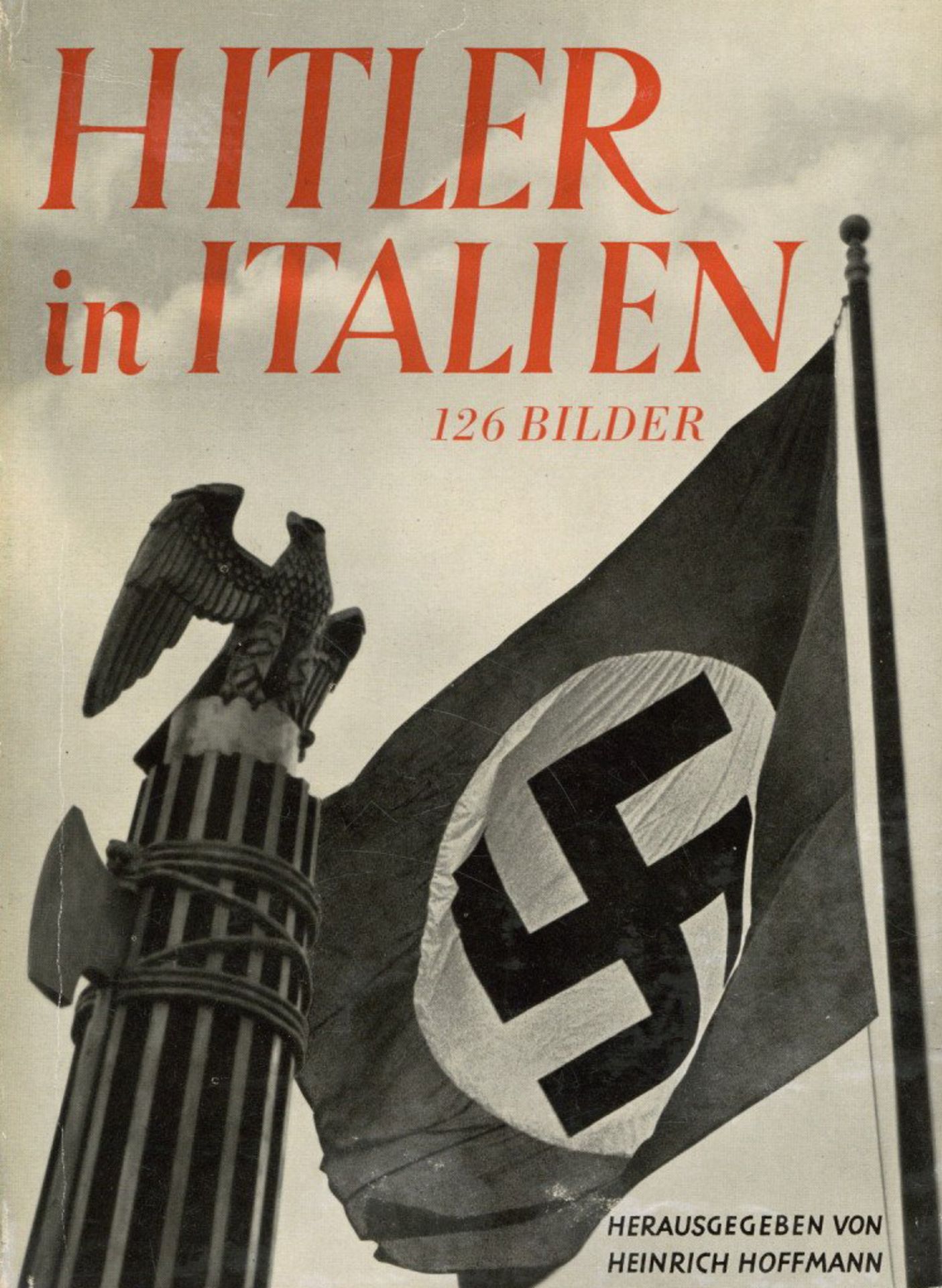 Buch WK II Hitler in Italien 126 Bilder Hrsg. Hoffmann, Heinrich Verlag Hoffmann, Heinrich München