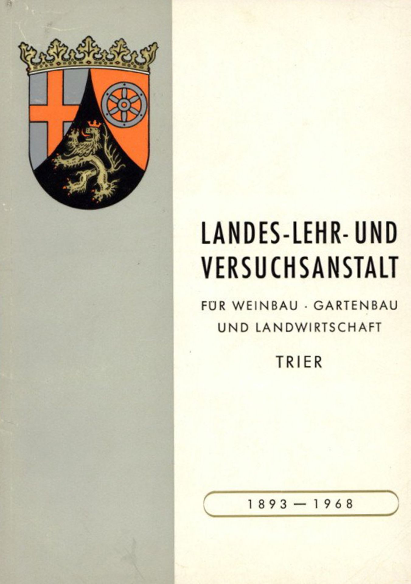 Wein Buch Landes- Lehr und Versuchsanstallt Trier zur 75. Jahrfeier 1893-1968, 156 S. mit Bildern