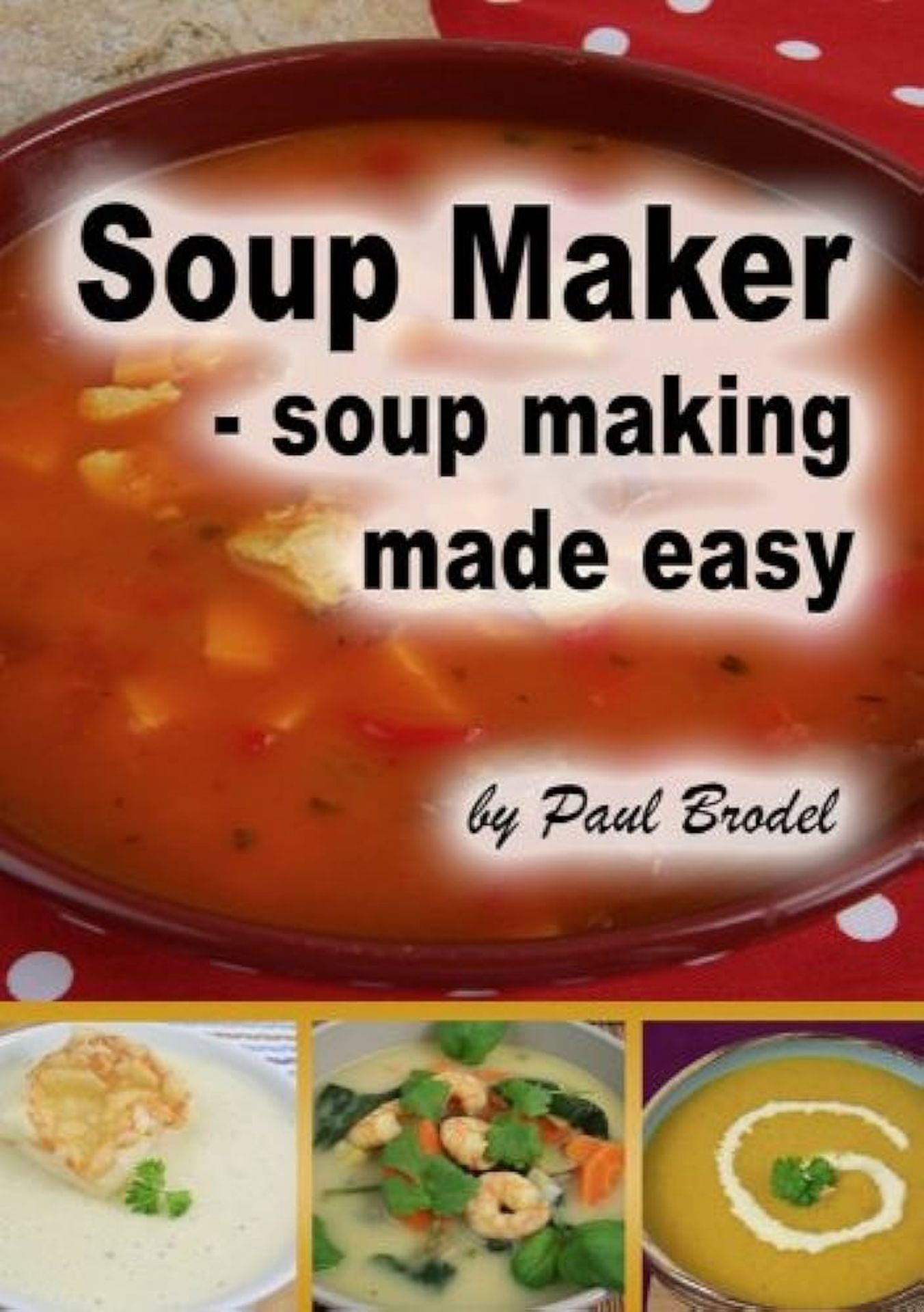 192 X BRAND NEW SOUP MAKER RECIPE BOOKS BY PAUL BRODEL R15-11