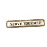 Vintage ' Serve yourself ' Advertising sign measures approx 13 inches long