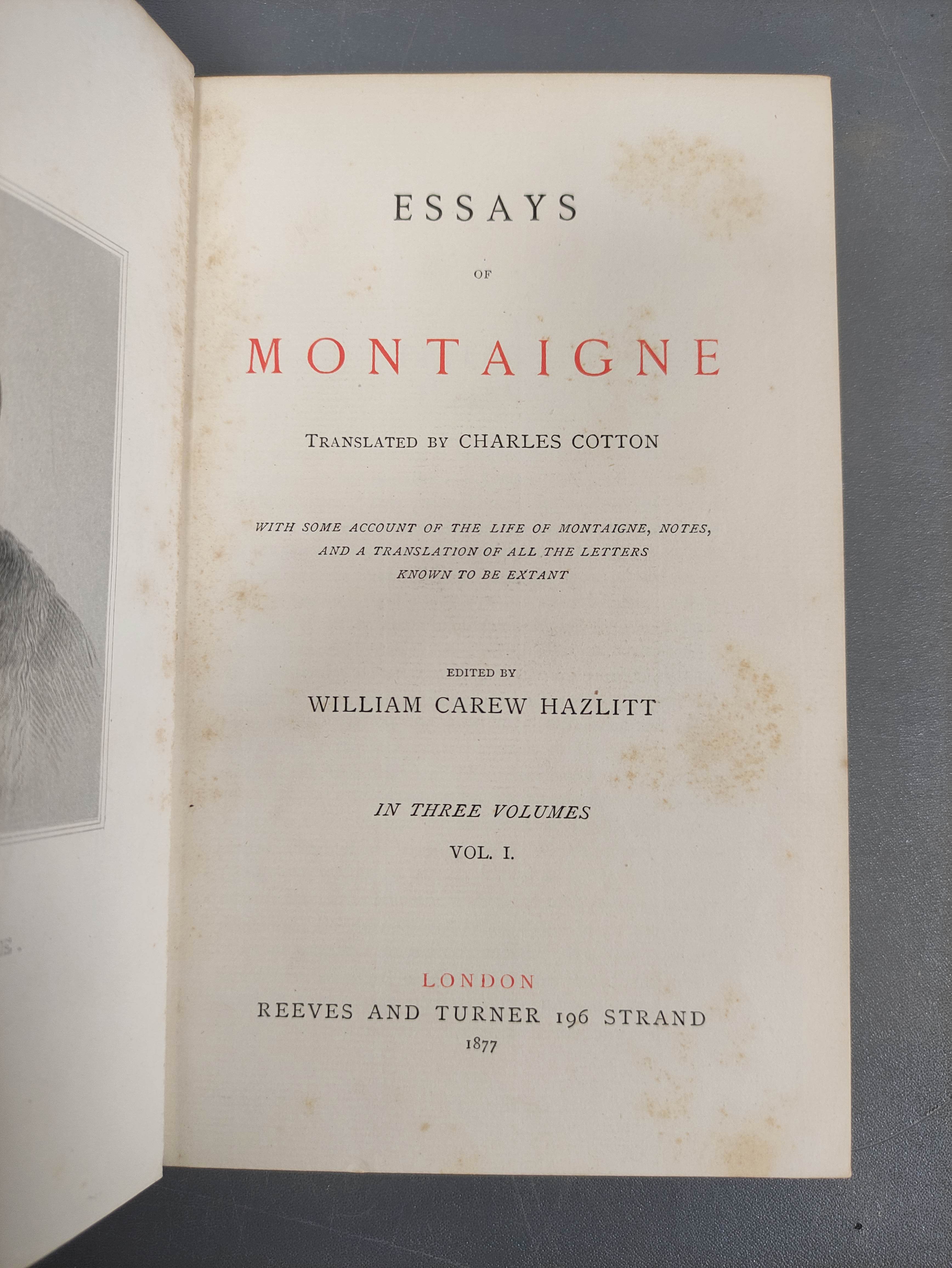 DE MONTAIGNE.  Essays, trans. by Charles Cotton & edited by W. C. Hazlitt. 3 vols. Frontis. Nice - Image 3 of 7