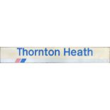 Network SouthEast STATION PLATFORM SIGN from Thornton Heath, the former LBSCR station on the