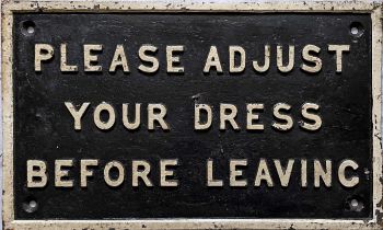 GWR cast-iron SIGN 'Please adjust your dress before leaving'. Measures 14.75" x 9" (38cm x 23cm) and