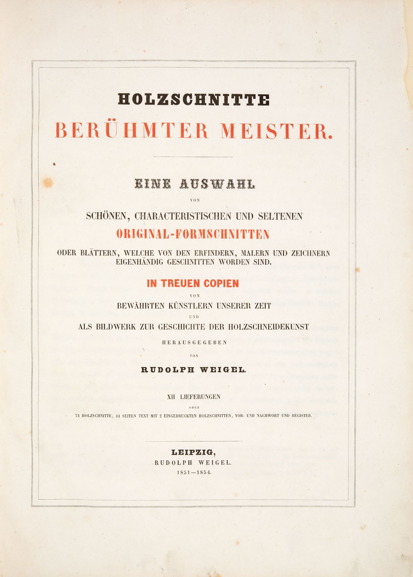 R. Weigel, Holzschnitte berühmter Meister ... in treuen Copien. 12 Lief. in 1 Bd. Leipzig: 1851-54.