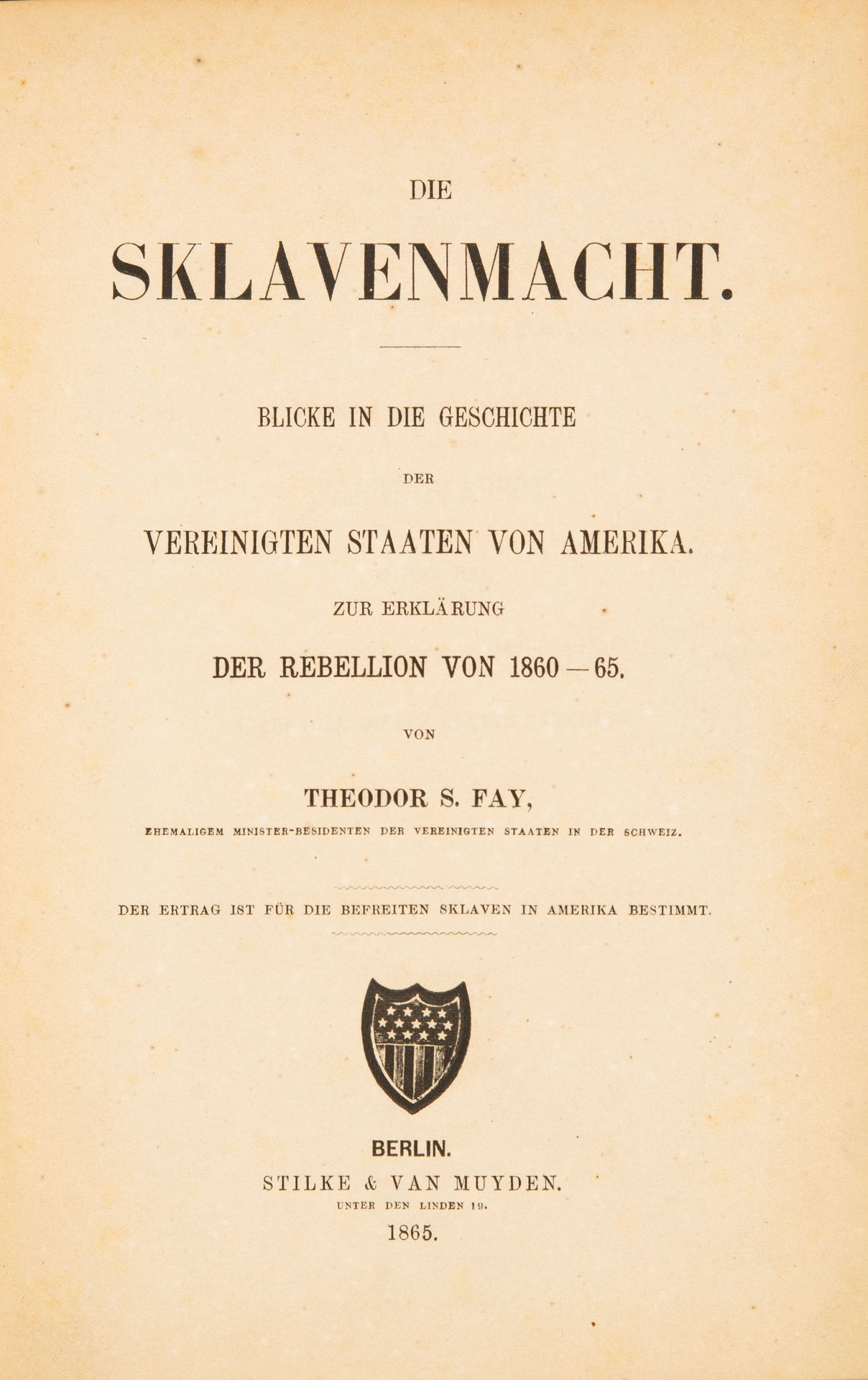 T. S. Fay, Die Sklavenmacht. Erkärung der Rebellion von 1860-65. Berlin 1865.