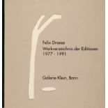 E. Klein (Hrsg.) / F. Droese, Felix Droese. Werkverzeichnins der Editionen 1977 - 1991. Bonn 1992. -