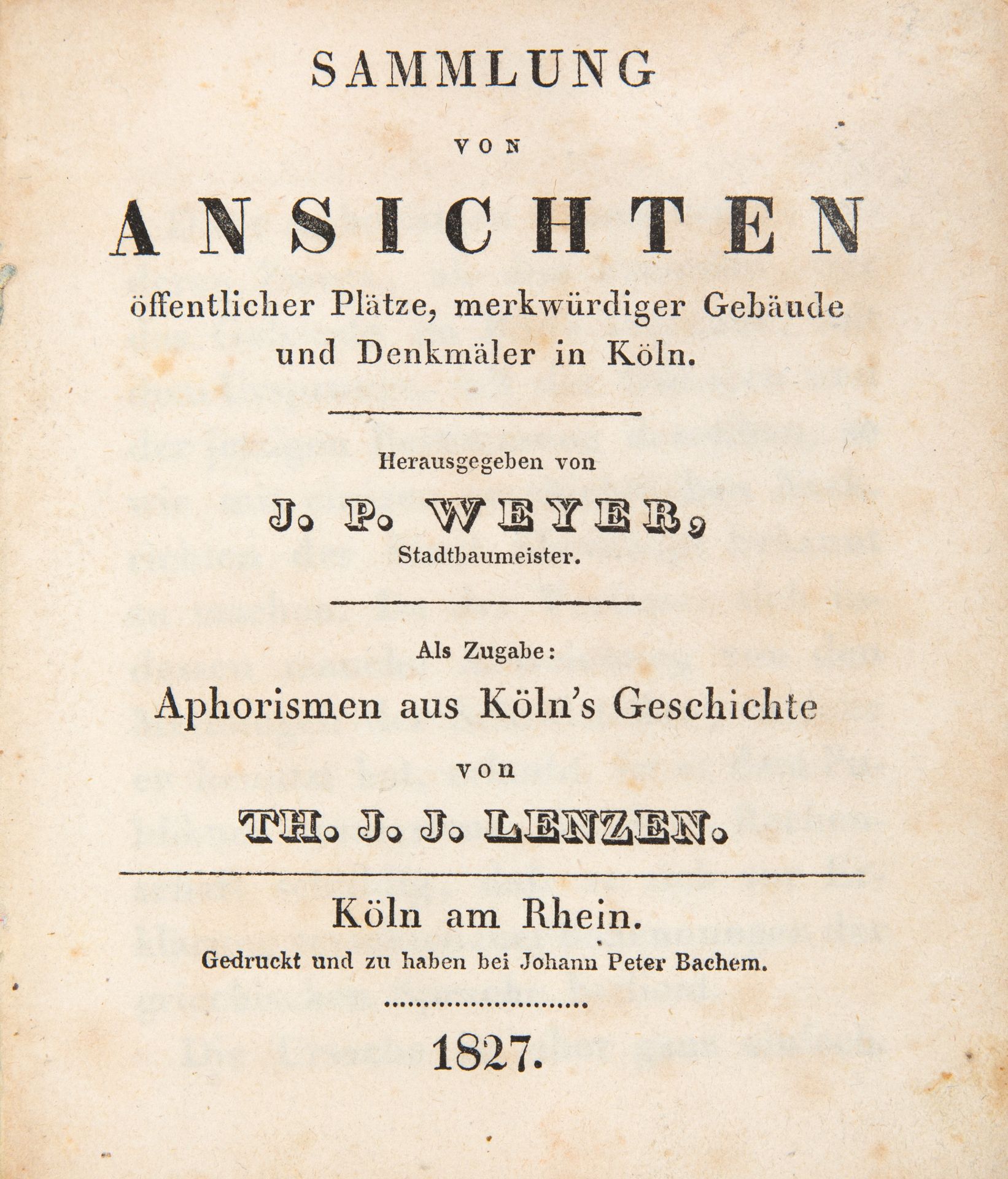 J. P. Weyer (Hrsg.), Sammlung von Ansichten in Köln. 1827.