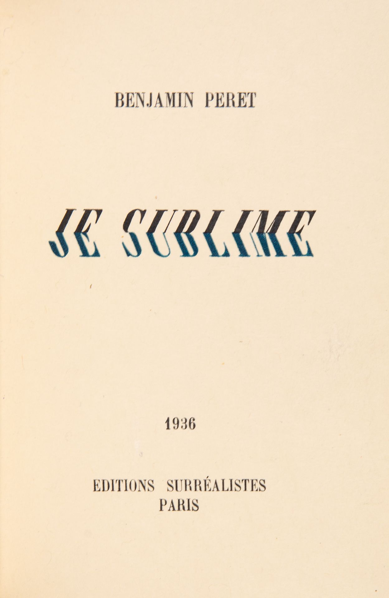 B. Peret, Je sublime. Paris 1936. Mit 4 Frottagen von Max Ernst. Ex. Nr. 6/16 (GA 241).