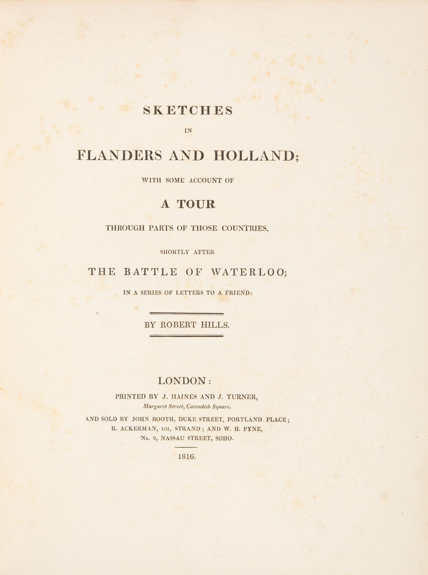R. Hills, Sketches in flanders and Holland. Ldn 1816.
