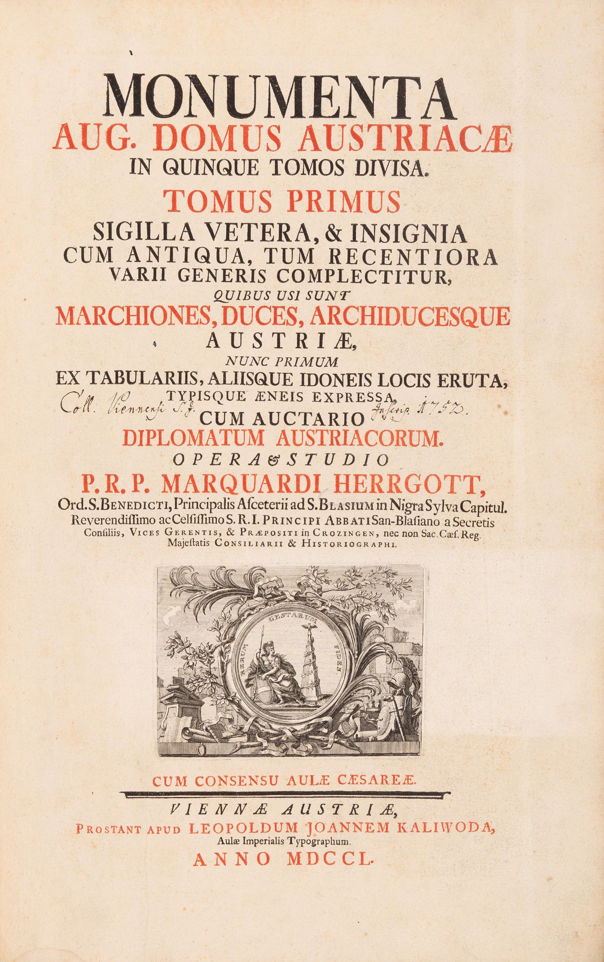 M. Herrgott, Monumenta Augustae Domus Austriacae. Bd. I + II/1 in 2 Bdn. Wien 1750 u. 1752.
