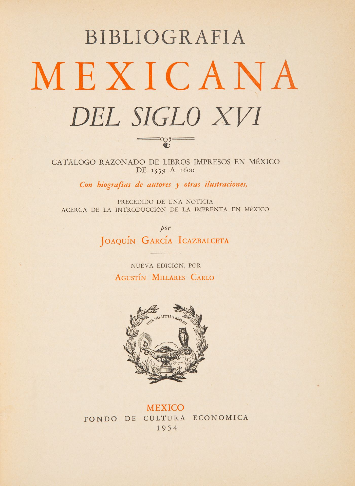 J. García Icazbalceta, Bibliografia Mexicana del Siglo XVI. Mexiko-Stadt 1954.